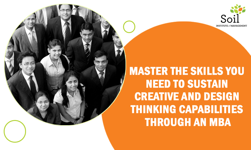 Master The Skills You Need To Sustain Creative And Design Thinking Capabilities Through An MBA