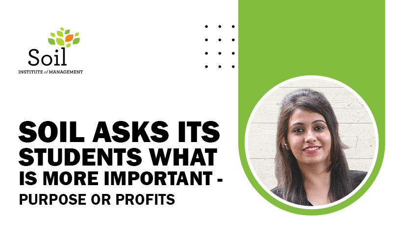 SOIL Asks its students: What is more important - purpose or profits?