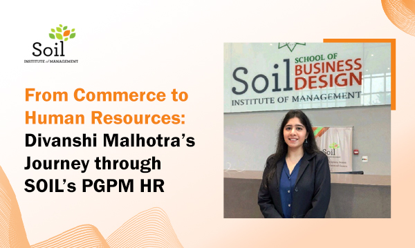 Divanshi Malhotra’s Journey through SOIL’s PGPM HR