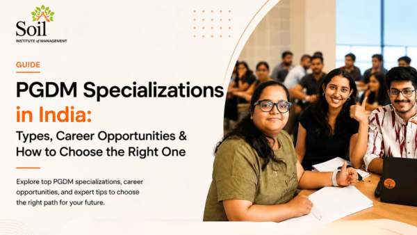 PGDM Specializations in India: Types, Career Opportunities & How to Choose the Right One