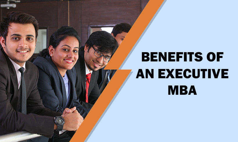 Benefits of an Executive MBA