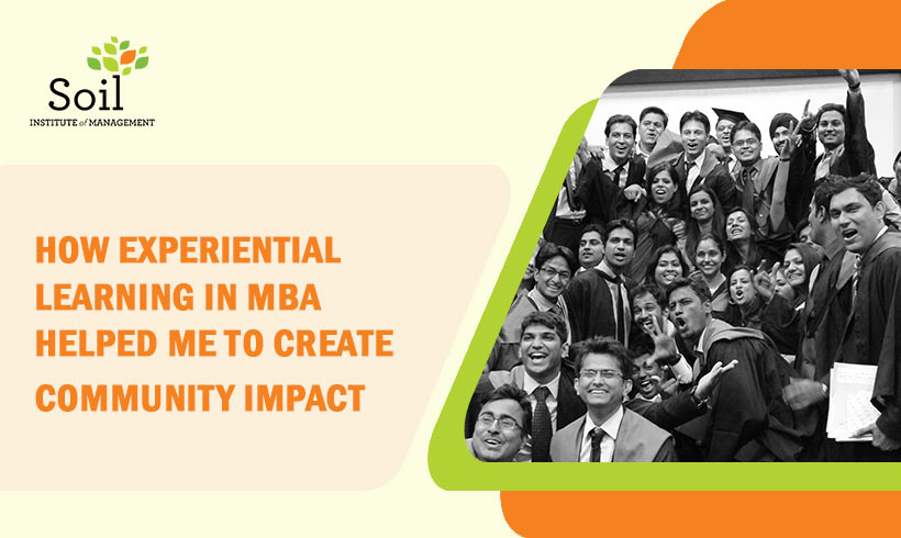 How Experiential Learning In MBA Helped Me To Create Community Impact