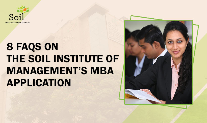 8 FAQs On The SOIL Institute Of Management’s MBA Application