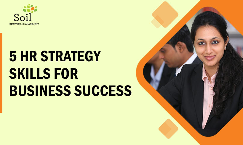 5 HR Strategy Skills For Business Success
