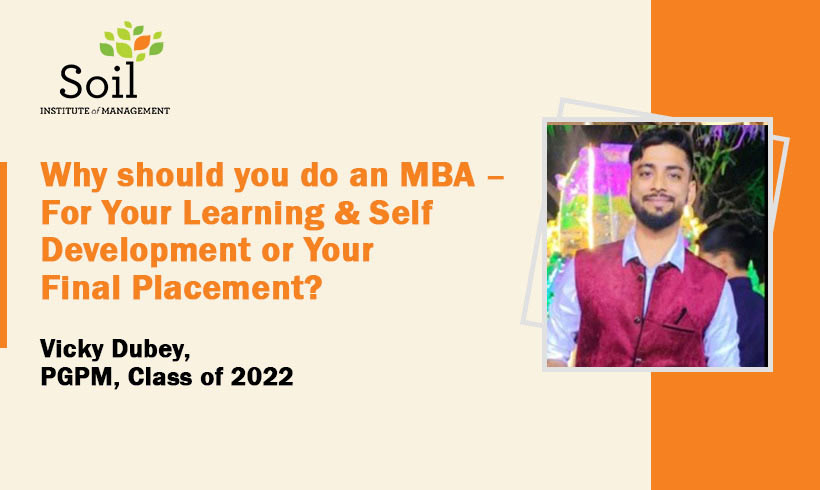 Why should you do an MBA – For Your Learning & Self Development or Your Final Placement?