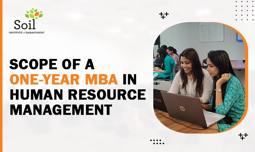 SCOPE OF A ONE-YEAR MBA IN HUMAN RESOURCE MANAGEMENT
