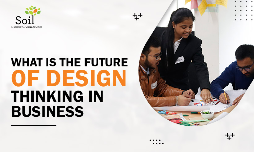 What Is The Future Of Design Thinking In Business?