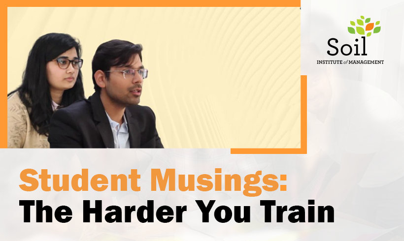 Student Musings: The Harder You Train