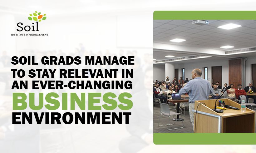 SOIL Grads Manage To Stay Relevant In An Ever-Changing Business Environment. 