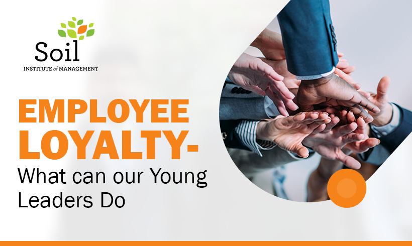 Employee Loyalty – What can our Young Leaders Do