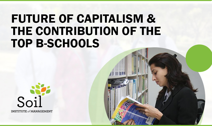 Future of Capitalism & The Contribution of The Top B-Schools