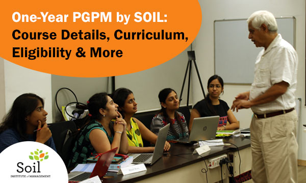 One Year PGPM by SOIL: Course Details, Eligibility & More